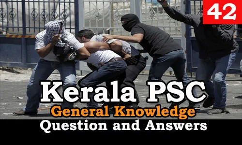 Kerala PSC General Knowledge Question and Answers - 42