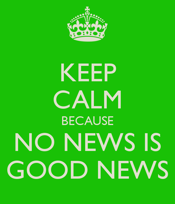 Now news good news. Good News. No News. No News is good News русский эквивалент. No News is good News.