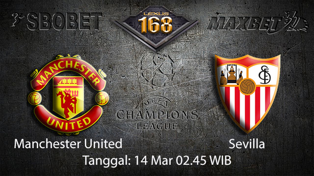 BOLA88 - PREDIKSI TARUHAN BOLA MANCHESTER UNITED VS SEVILLA 14 MARET 2018 ( UEFA CHAMPIONS LEAGUE )
