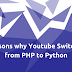 Reasons why Youtube switched from PHP to Python.