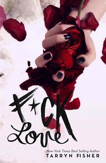 https://4.bp.blogspot.com/-9GMiDhXHSC0/WCPAxKc0ZOI/AAAAAAAActE/wK3LAcxTN0guNIwm1TNoCUAnWPhNHqBBACLcB/s1600/fck-love-tarryn-fisher.jpg