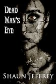 Book Spotlight: Dead Man’s Eye by Shaun Jeffrey