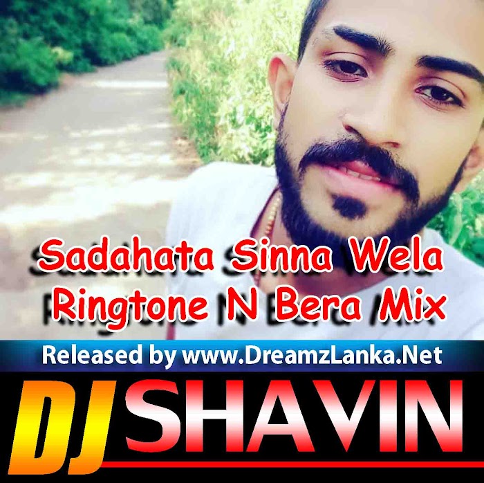 Sadahata Sinna Wela Ringtone N Bera MixZ DJ Shavin G D