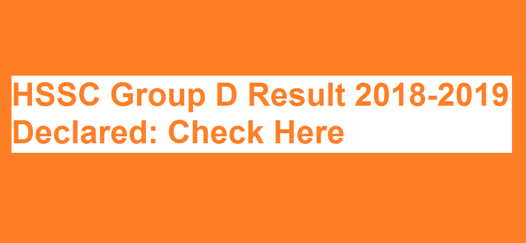 Hssc Group D Result 2018 2019 Declared Check At Http Www Hssc Gov In