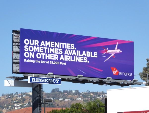 Our amenities. Sometimes available on other airlines Virgin America billboard Our amenities Virgin America billboard