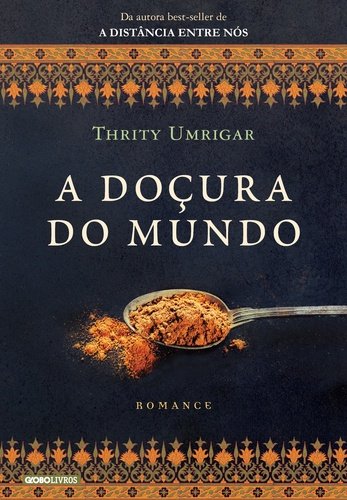 A doçura do mundo - Thrity Umrigar.jpg