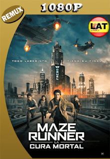 Maze Runner: La Cura Mortal (2018) Latino HD BDREMUX 1080p [GoogleDrive]