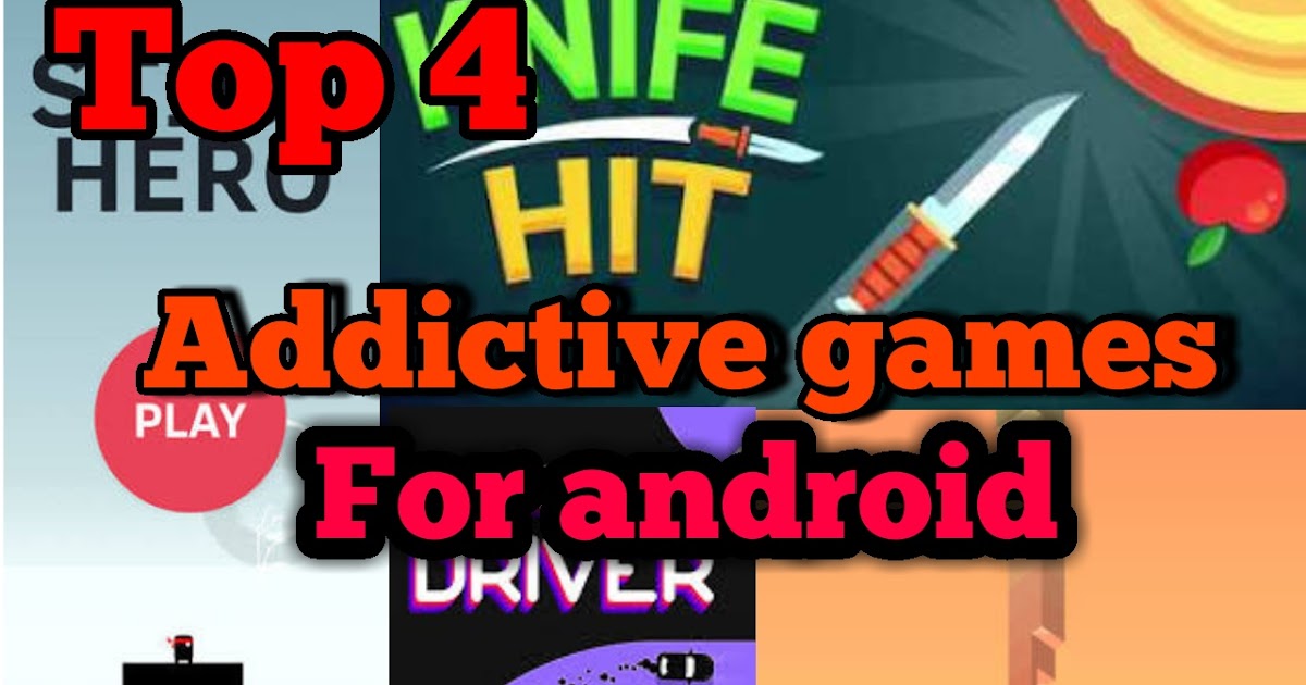 TOP ADDICTIVE GAMES FOR ANDROID