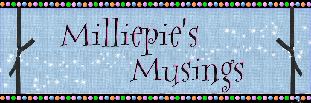 Milliepie's Musings
