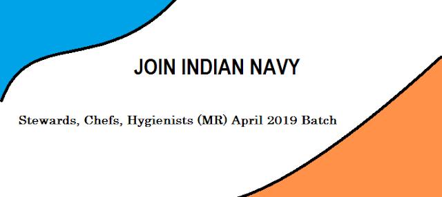 Join Indian Navy 2018 | Apply Online For Stewards, Chefs And Hygienists (MR) April 2019 Batch