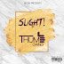 BDOE Presents: Thumb Gang - "Slight!" (Mixtape)