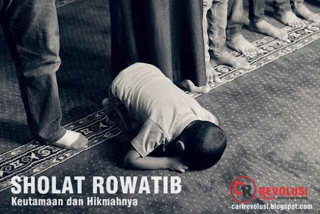 Manfaat, Keutamaan dan Hikmah Melakukan Shalat Sunnah Rawatib ...