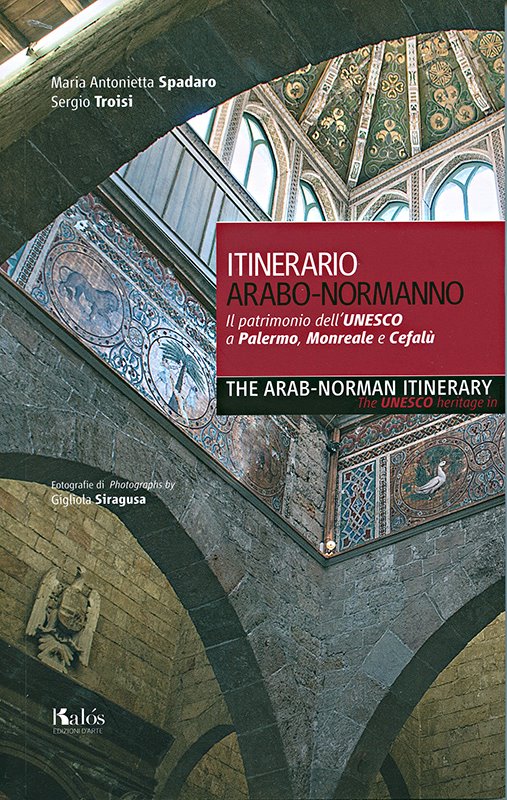 ITINERARIO ARABO-NORMANNO. patrimonio dell'UNESCO a Palermo, Monreale e Cefalù