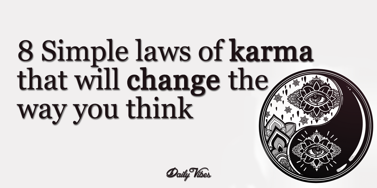 8 Simple Laws Of Karma That Will Change The Way You Think. Peaceful Of Life