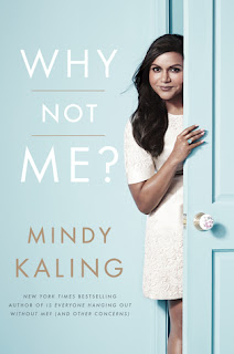 Why Not Me? by Mindy Kaling Why Not Me? by Mindy Kaling