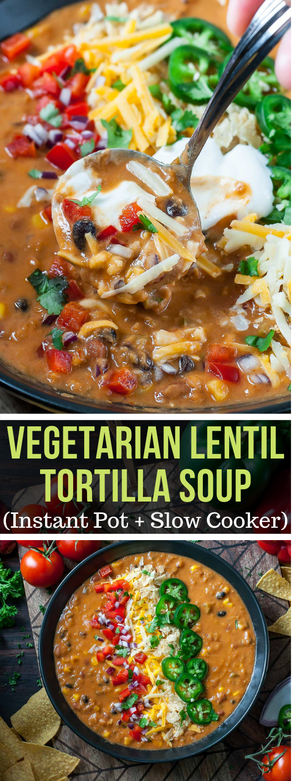 VEGETARIAN LENTIL TORTILLA SOUP (INSTANT-POT + SLOW COOKER) #glutenfree #vegetablerecipes VEGETARIAN LENTIL TORTILLA SOUP (INSTANT-POT + SLOW COOKER) #glutenfree #vegetablerecipes