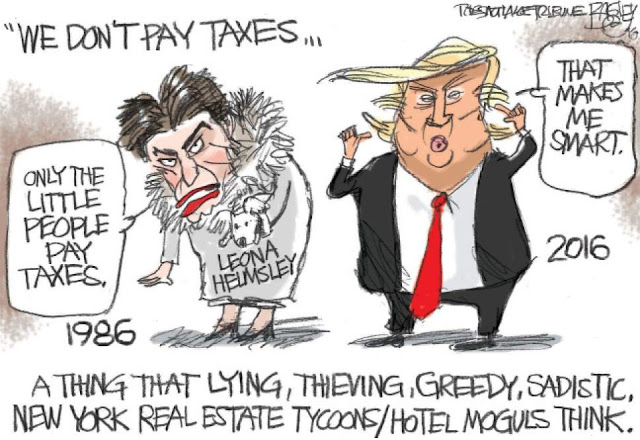 Leona Helmsley in 1986:  Only the little people pay taxes.  Donald Trump in 2016:  That makes me smart.