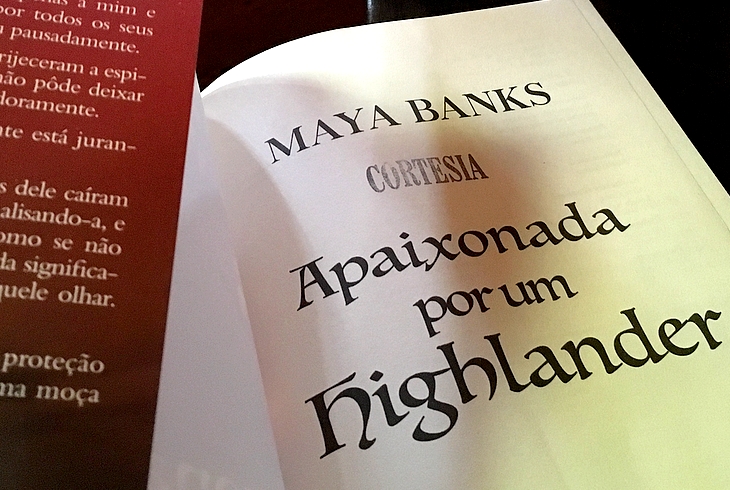 Resenha Apaixonada Por Um Highlander, Apaixonada Por Um Highlander - Maya Banks