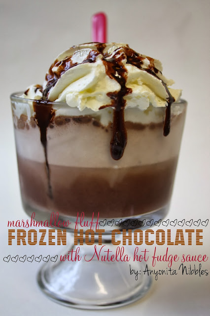 Frozen Hot Chocolate with Marshmallow Fulff & Nutella Hot Fudge Sauce from www.anyonita-nibbles.com