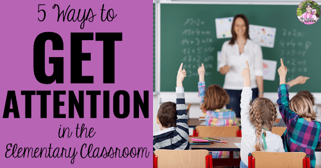 Photo of teacher in front of class with text, "5 Ways to Get Student Attention in the Classroom"