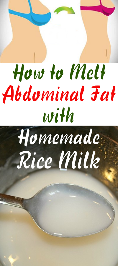 How to Melt Abdominal Fat with Rice Milk