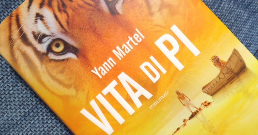 Il Libro Più Letto Del Mondo LIBRI: Vita di Pi (Yann Martel) - Venerdì del libro
