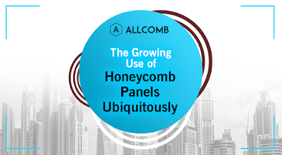 The Growing use of Honeycomb Panels Ubiquitously