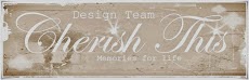 DESIGNER FOR CHERISH THIS