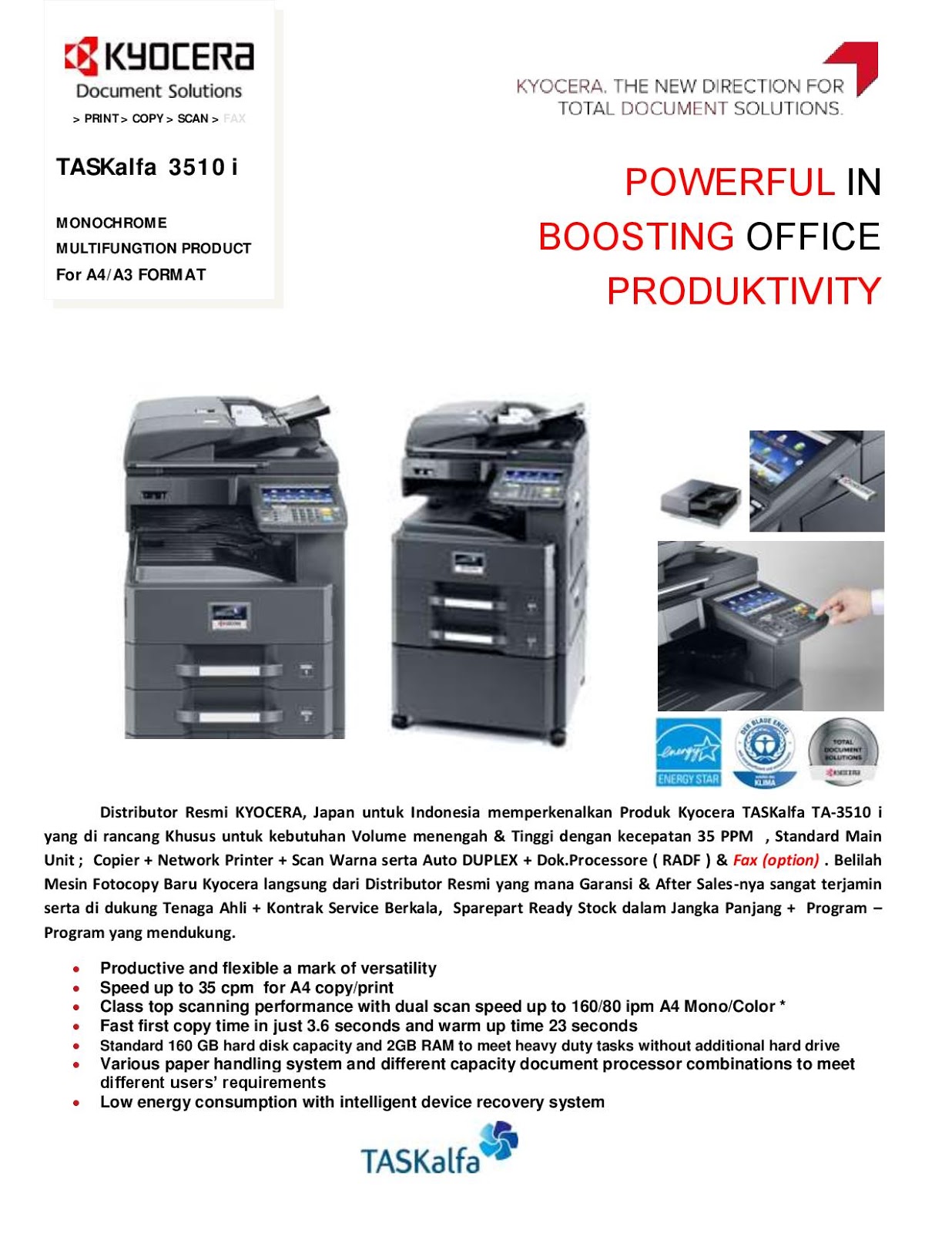 Highly reliable and easy to use, the KYOCERA TASKalfa 3510i MFP is ideal  for busy offices. It has a large colour touch panel with intuitive controls  giving ...