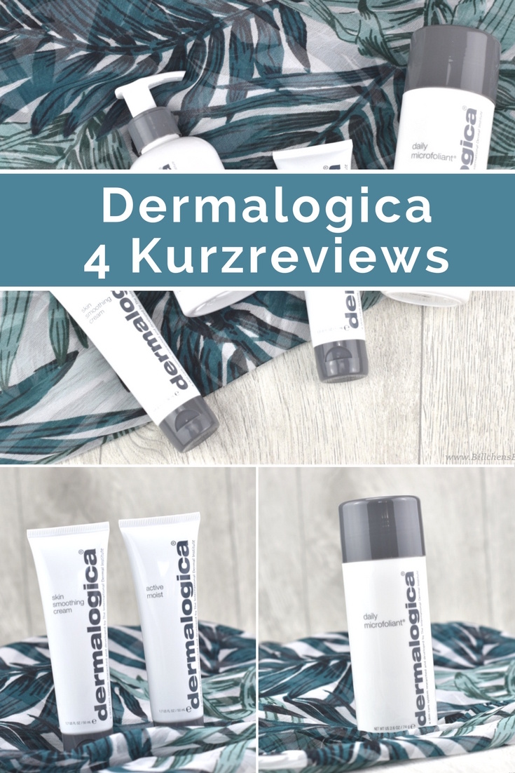 Dermalogica - 4 Kurzreviews - Daily Microfoliant, PreCleanse, Active Moist, Skin Smoothing Cream