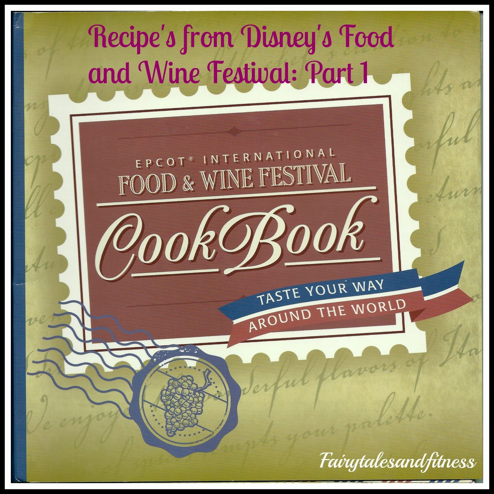 Fairytales and Fitness Epcot Food and Wine Festival Recipes and Map