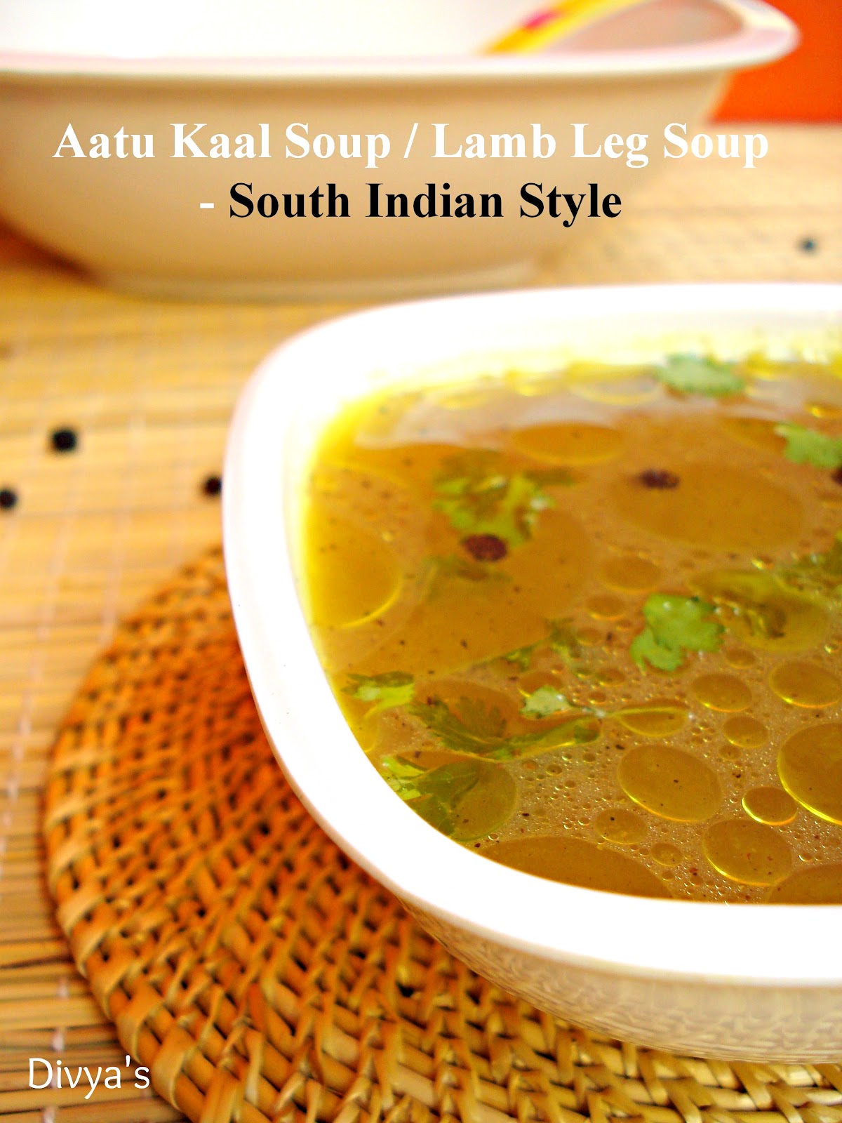 Aatu Kaal Soup / Lamb Leg Soup South Indian Style You Too Can Cook