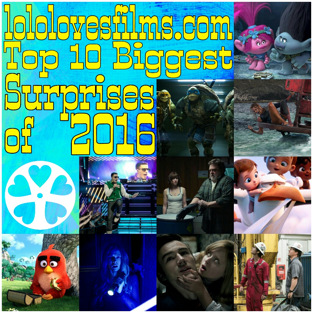 Top 10 Biggest Surprises Of 2016 Lolo Loves Films