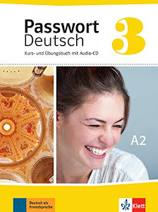 Passwort Deutsch 3: Kurs- und Übungsbuch mit Audio-CD