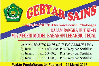 Petunjuk Teknis Pelaksanaan Gebyar Sains HUT MTsN Model Babakan (MTsN 1 Tegal) Ke-49 Tahun 2017