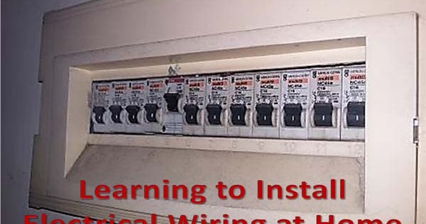 An Electrical Installations Wiring, How To Install Home Electrical Wiring
