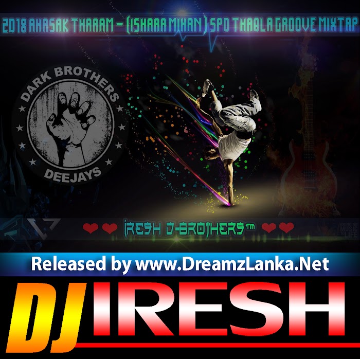 2D18 Ahasak-Tharam (Ishara Mihan) SPD Thabla Groove Mixtap Mix DJ Iresh
