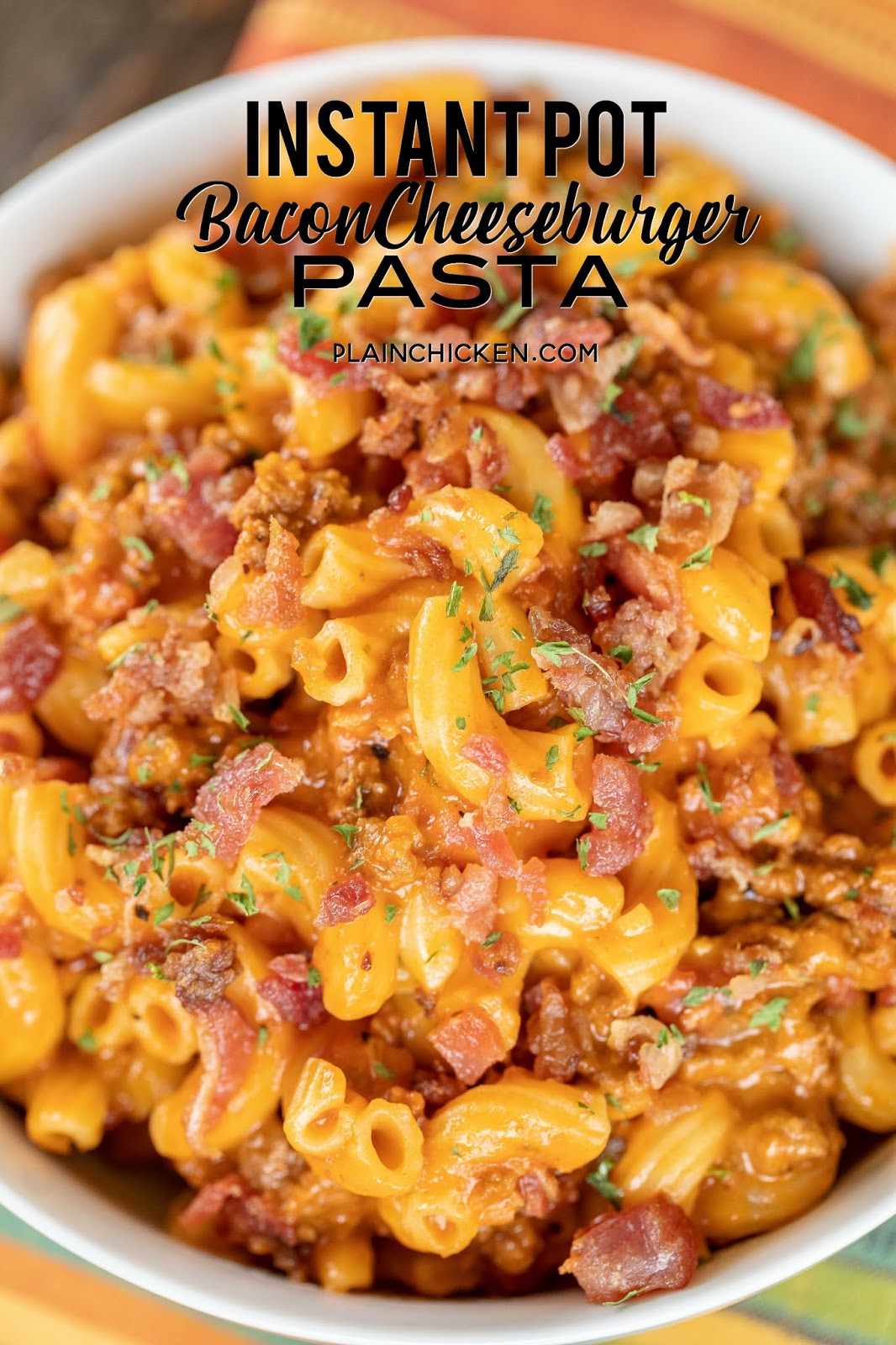 Instant Pot Bacon Cheeseburger Pasta Plain Chicken®