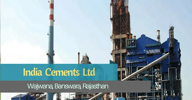 India Cement Plant, Banswara - Rajasthan