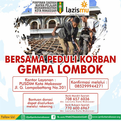 Salurkan Bantuan Anda Bersama Peduli Korban Gempa Lombok Ikatan Pelajar Muhammadiyah Kota Makassar