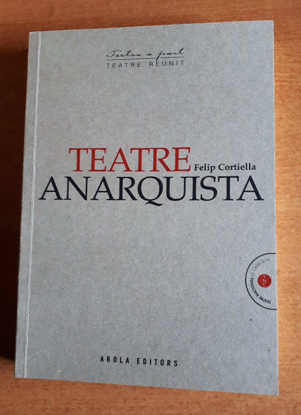 PRÓLOGO del libro: "Teatre Anarquista. Felip Cortiella".