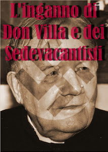 L'inganno di Don Villa e dei sedevacantisti