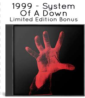 1999 - System Of A Down (Limited Edition Bonus) 1999 - System Of A Down (Limited Edition Bonus)