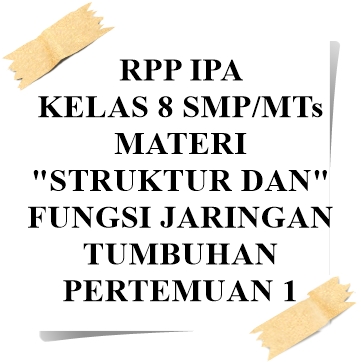 Rpp K13 Kelas 8 Smp Mts Struktur Fungsi Jaringan Tumbuhan 1 Ra Blog Rpp K13 Kelas 8 Smp Mts Struktur Fungsi Jaringan Tumbuhan 1 Ra Blog