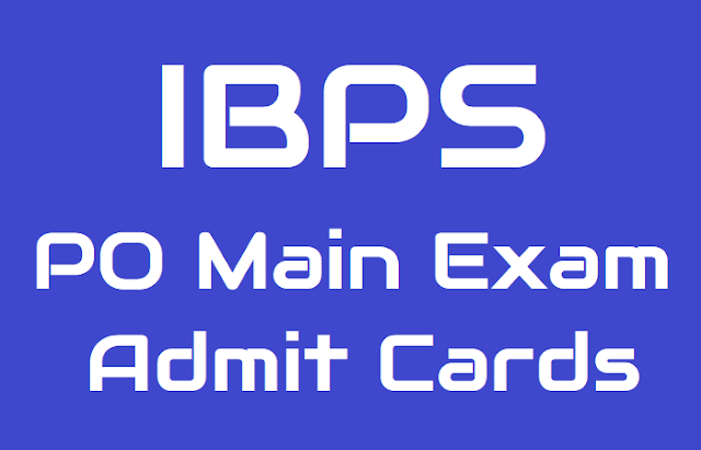 IBPS PO Main Exam Admit Cards 2018, Main Exam on November 18 and Results in December ibps po mains exam admit cards,ipbs po mains exam date released,ibps po mains exam results in december