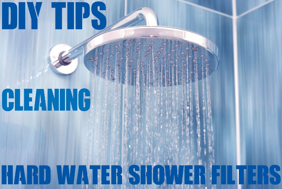 Tips For Cleaning Hard Water Shower Filter Freelance Tips For Cleaning Hard Water Shower Filter Freelance