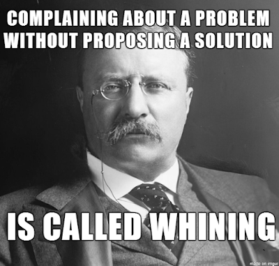 Complaining about a problem without proposing a solution is called whining (aka bitching).