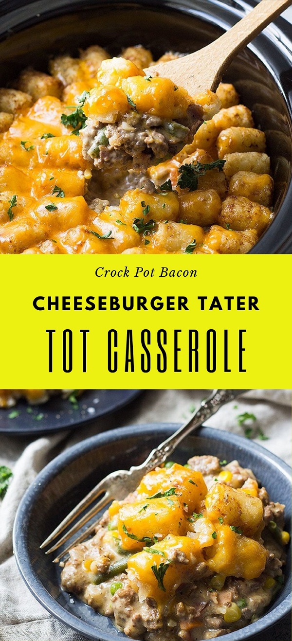 Crock Pot Bacon Cheeseburger Tater Tot Casserole Crock Pot Bacon Cheeseburger Tater Tot Casserole