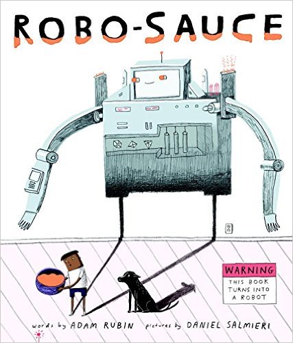 http://www.penguin.com/book/robo-sauce-by-adam-rubin-illustrated-by-daniel-salmieri/9780525428879