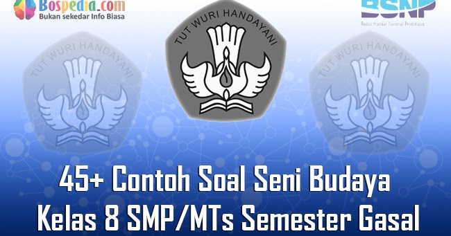 Lengkap 45 Contoh Soal Seni Budaya Kelas 8 Smp Mts Semester Gasal Terbaru Bospedia